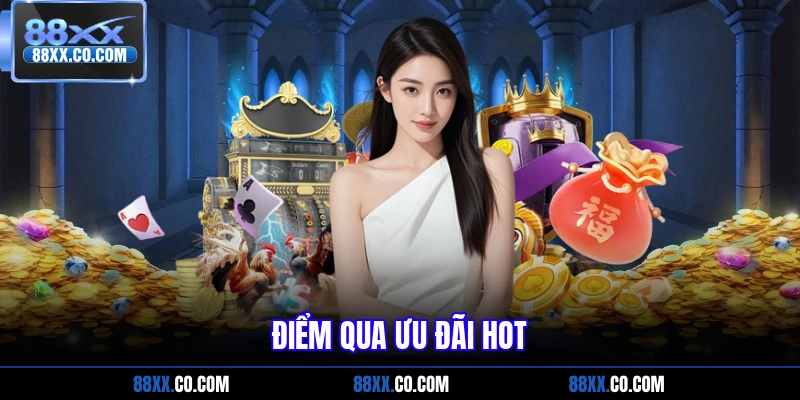 Điểm qua ưu đãi hot 