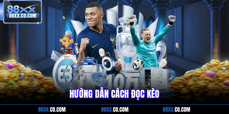 Hướng dẫn cách đọc kèo