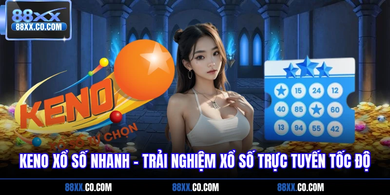 keno xổ số nhanh